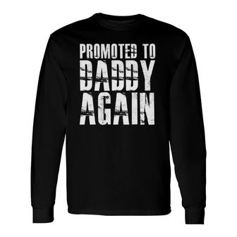 Promoted To Daddy Again Father's Day 2022 Ver2 Long Sleeve T-Shirt T-Shirt | Mazezy