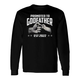 Promoted To Godfather 2022 For First Time Fathers New Dad Long Sleeve T-Shirt T-Shirt | Mazezy