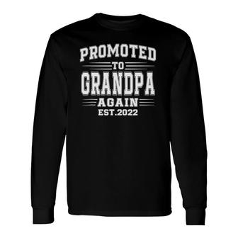 Promoted To Grandpa Again 2022 Grandpa Again Fathers Day Long Sleeve T-Shirt T-Shirt | Mazezy