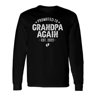 Promoted To Grandpa Again 2022 Soon To Be Grandfather Again Long Sleeve T-Shirt T-Shirt | Mazezy