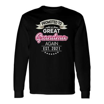 Promoted To Great Grandma Again Est 2021 New Mom Dad Mother Long Sleeve T-Shirt T-Shirt | Mazezy CA