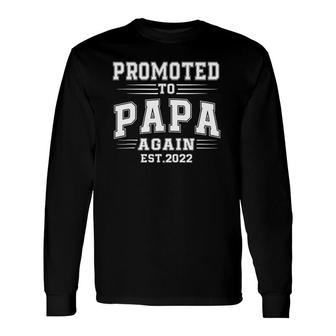 Promoted To Papa Again 2022 Dad Again Fathers Day Long Sleeve T-Shirt T-Shirt | Mazezy