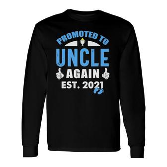 Promoted To Uncle Again 2021 Soon To Be Uncle New Baby Long Sleeve T-Shirt T-Shirt | Mazezy