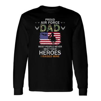 Proud Air Force Dad I Raised My Heroes Camouflage Army Long Sleeve T-Shirt T-Shirt | Mazezy