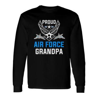 Proud Air Force Grandpa Long Sleeve T-Shirt T-Shirt | Mazezy