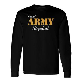 Proud Army Stepdad Father's Day Long Sleeve T-Shirt T-Shirt | Mazezy