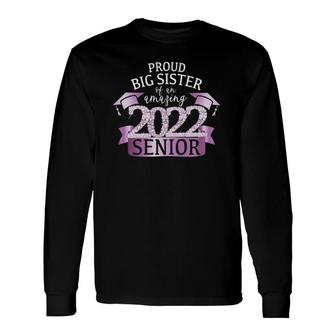 Proud Big Sister Of A 2022 Senior Purple School Color Outfit Long Sleeve T-Shirt T-Shirt | Mazezy