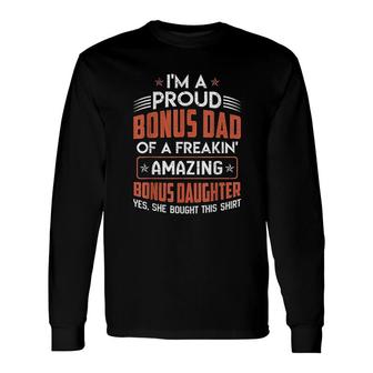 I Am Proud Bonus Dad Long Sleeve T-Shirt T-Shirt | Mazezy