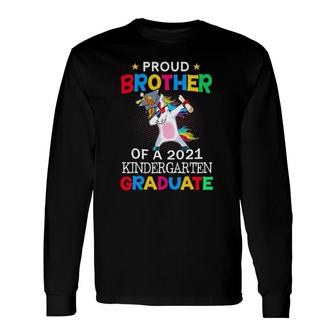 Proud Brother Of A 2021 Kindergarten Graduate Unicorn Dab Long Sleeve T-Shirt T-Shirt | Mazezy