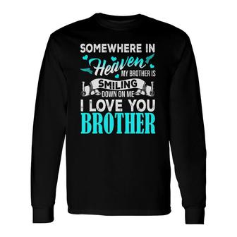 Proud My Brother In Heaven Happy Father Day Proud Of Brother Long Sleeve T-Shirt T-Shirt | Mazezy
