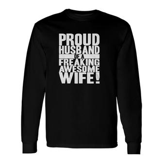 Proud Husband Of A Freaking Awesome Wife Long Sleeve T-Shirt T-Shirt | Mazezy