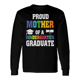 Proud Mother Of Kindergarten Graduate Graduation Long Sleeve T-Shirt - Thegiftio UK