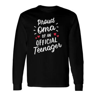 Proud Oma Of An Official Teenager 13Th Birthday Party Long Sleeve T-Shirt T-Shirt | Mazezy