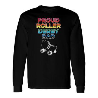 Proud Roller Derby Dad Pride Long Sleeve T-Shirt T-Shirt | Mazezy