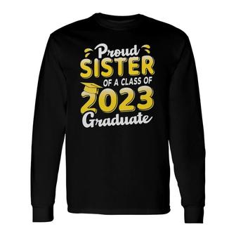 Proud Sister Of A Class Of 2023 Graduate Senior Graduation V-Neck Long Sleeve T-Shirt T-Shirt | Mazezy