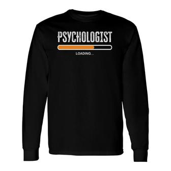Psychologist In Progress Psychology Students Long Sleeve T-Shirt T-Shirt | Mazezy