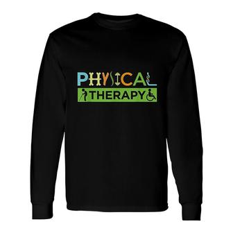 Pt Physical Therapy Long Sleeve T-Shirt | Mazezy