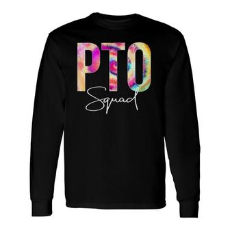 Pto Squad Tie Dye Back To School Appreciation Long Sleeve T-Shirt T-Shirt | Mazezy