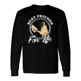 Pug Dog Lover Best Friends For Life Pug Long Sleeve T-Shirt T-Shirt | Mazezy
