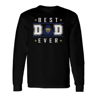 Pumas Unam Best Dad Ever Happy Father's Day Long Sleeve T-Shirt T-Shirt | Mazezy