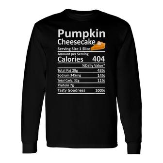 Pumpkin Cheesecake Nutrition Food Facts Thanksgiving Xmas Long Sleeve T-Shirt T-Shirt | Mazezy