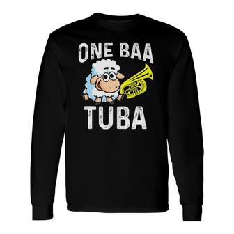 Pun Quote One Baa Tuba Band Player Long Sleeve T-Shirt T-Shirt | Mazezy