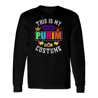 This Is My Purim Costume Jewish Happy Purim Long Sleeve T-Shirt - Thegiftio