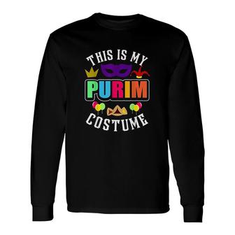 This Is My Purim Costume Jewish Happy Purim Long Sleeve T-Shirt - Thegiftio