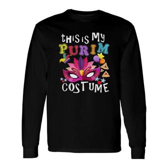 This Is My Purim Costume Jewish Purim Long Sleeve T-Shirt - Thegiftio