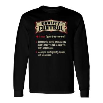 Quality Control Dictionary Term Sarcastic Long Sleeve T-Shirt T-Shirt | Mazezy