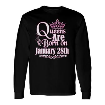 Queens Are Born January 28Th Capricorn Aquarius Birthday Long Sleeve T-Shirt T-Shirt | Mazezy