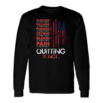 Quitting Is Not Acceptable American Flag Fun Mud Run Long Sleeve T-Shirt T-Shirt | Mazezy