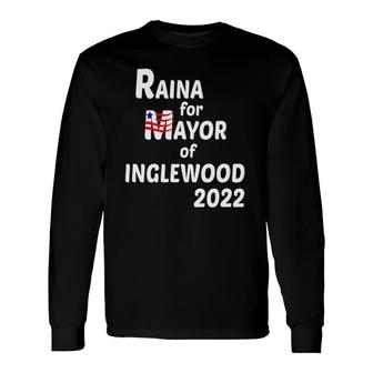 Raina For Mayor Of Inglewood 2022 Ver2 Long Sleeve T-Shirt T-Shirt | Mazezy