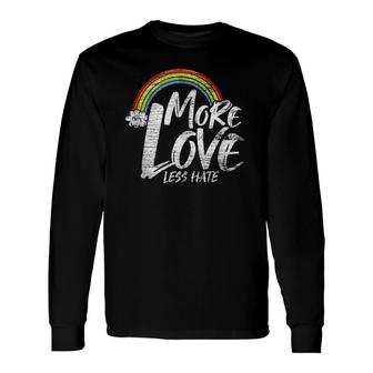 Rainbow More Love Less Hate Valentine's Day Pride Month Lgbt Long Sleeve T-Shirt T-Shirt | Mazezy