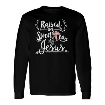 Raised On Sweet Tea & Jesus Jesus Surfed Christian Long Sleeve T-Shirt T-Shirt | Mazezy