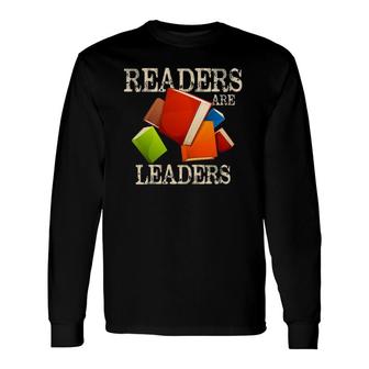 Readers Are Leaders Books Reading Librarian Teacher Bookworm Long Sleeve T-Shirt T-Shirt | Mazezy