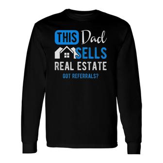 Real Estate Agent Dad Realtor Long Sleeve T-Shirt | Mazezy