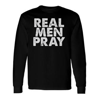 Real Pray Religious God Jesus Faith Christian Catholic Long Sleeve T-Shirt T-Shirt | Mazezy