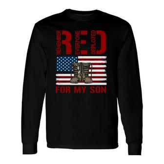 Red Friday Military Remember Everyone Deployed For My Son Long Sleeve T-Shirt T-Shirt | Mazezy