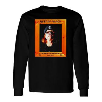 Rest In Peace Mark Lanegan 1964 2022 Ver2 Long Sleeve T-Shirt T-Shirt | Mazezy