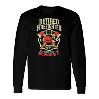 Retired Firefighter For A Proud Firefighter Long Sleeve T-Shirt T-Shirt | Mazezy UK