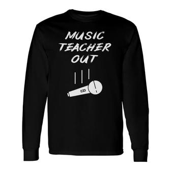 Retired Music Teacher Out Retirement Mic Drop End Of Year Long Sleeve T-Shirt T-Shirt | Mazezy