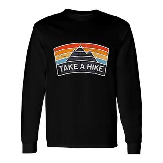 Retro Hiker Outdoors Lover Nature Hiking Take A Hike Long Sleeve T-Shirt - Thegiftio