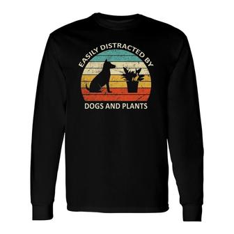 Retro Pet Dog Plant Lover Easily Distracted By Dogs & Plants Long Sleeve T-Shirt | Mazezy