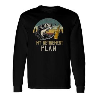 Retro Vintage My Retirement Plan Drinking Beer And Fishing Long Sleeve T-Shirt T-Shirt | Mazezy