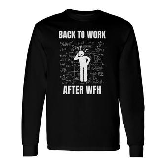 Return Back To Work After Wfh Lost Employees In Office Long Sleeve T-Shirt T-Shirt | Mazezy
