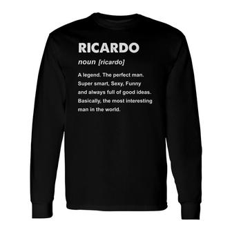 Ricardo Name Definition Personalized Long Sleeve T-Shirt T-Shirt | Mazezy