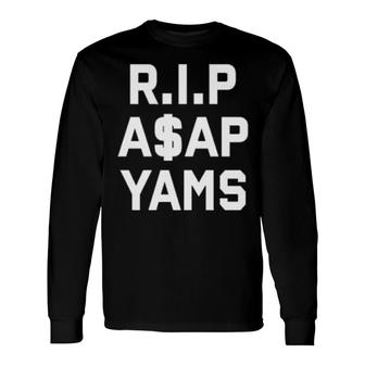 Rip Asap Yams Always Strive And Prosper Long Sleeve T-Shirt | Mazezy