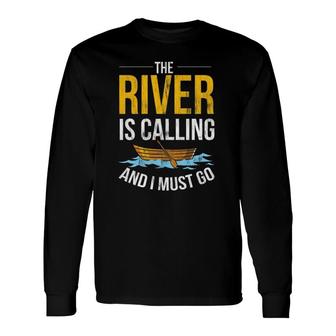 The Rivers Is Calling Long Sleeve T-Shirt T-Shirt | Mazezy