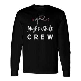 Rn Night Shift Crew Quote Registered Nurse Overnight Work Long Sleeve T-Shirt T-Shirt | Mazezy